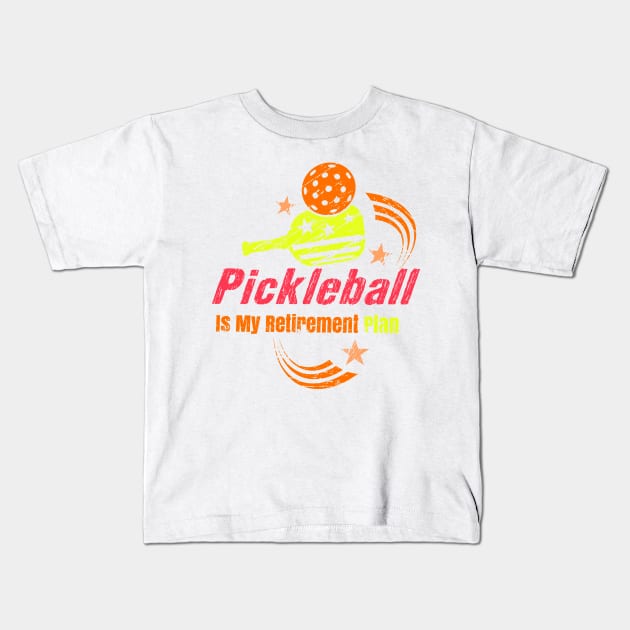 Pickleball Is My Retirement plan Pickleball Apparel Dad Mom Kids T-Shirt by masterpiecesai